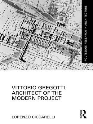 cover image of Vittorio Gregotti. Architect of the Modern Project